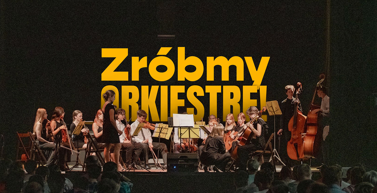 Hasło kampanii „Zróbmy Orkiestrę” w rebrandingu Fundacji Czułej Sztuki